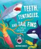 Teeth__Tentacles__and_Tail_Fins__Reinhart_Pop-Up_Studio___A_Wild_Ocean_Pop-Up__Reinhart_Studios___Ocean_Book_for_Kids__Shark_Book_for_Kids__Nature_Boo