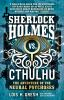 Sherlock_Holmes_vs__Cthulhu__The_Adventure_of_the_Neural_Psychoses