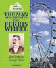 The_man_who_invented_the_ferris_wheel