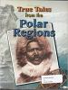 True_tales_from_the_polar_regions