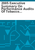 2005_executive_summary_on_performance_audits_of_Tobacco_settlement_programs
