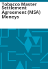 Tobacco_Master_Settlement_Agreement__MSA__moneys