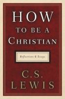 How_to_be_a_christian__reflections_and_essays