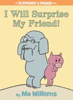 An_Elephant___Piggie_Book_I_Will_Surprise_My_Friend_