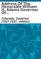 Address_of_the_Honorable_William_H__Adams_Governor_of_Colorado_before_the_joint_session_of_the_twenty-ninth_General_Assembly_of_Colorado__January_6__1933