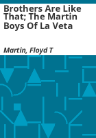 Brothers_Are_Like_That__The_Martin_Boys_of_La_Veta