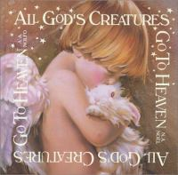 All_God_s_Creatures_Go_to_Heaven