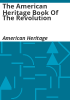 The_American_Heritage_Book_of_the_Revolution