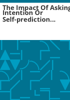 The_impact_of_asking_intention_or_self-prediction_questions_on_subsequent_behavior__a_meta-analysis