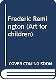 Frederic_Remington___Art_for_children